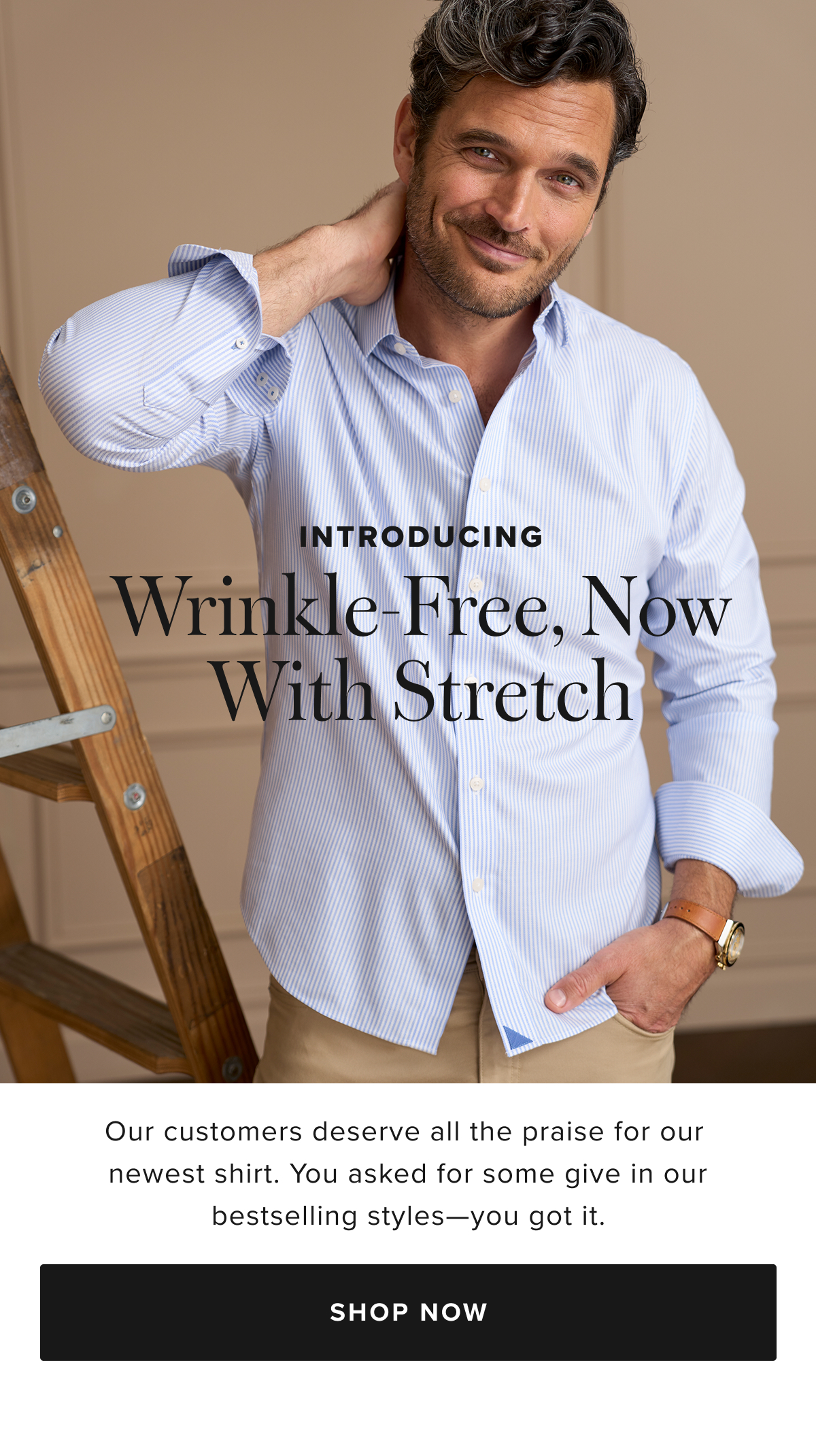 Introducing Wrinkle-Free, Now With Stretch Introducing Wrinkle-Free, Now With Stretch