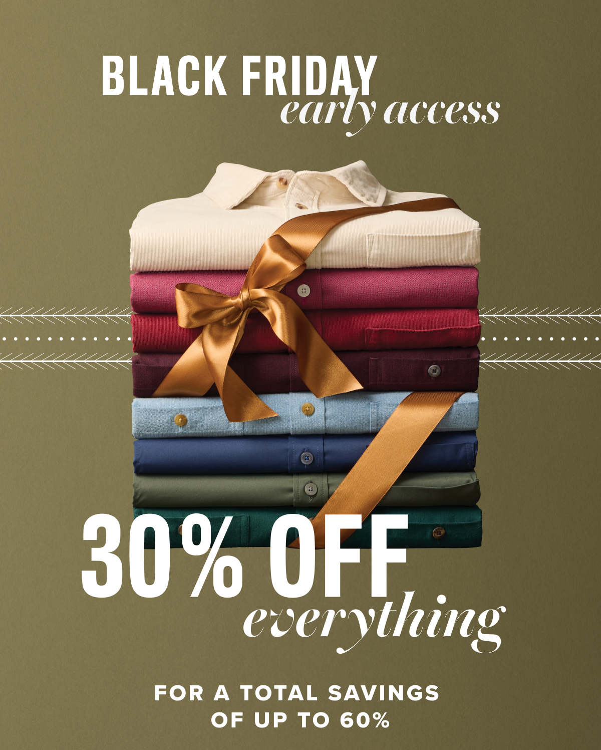 25% Off Everything For A Total Savings of up to 60%