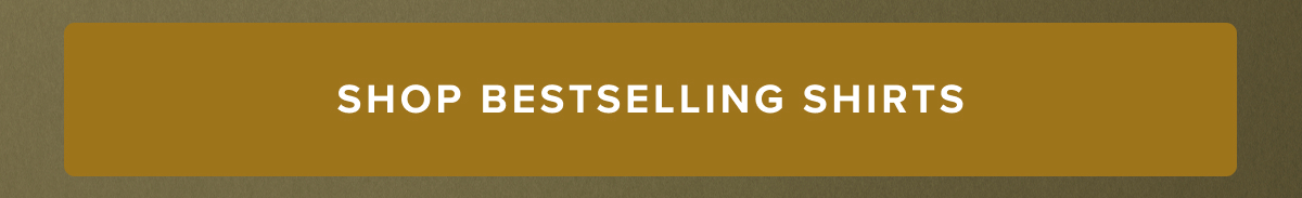 Shop Bestselling Shirts
