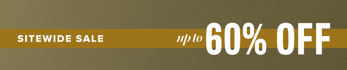 Early Access - Up to 60% Sitewide