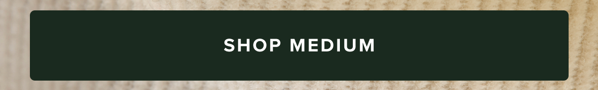 Shop Medium