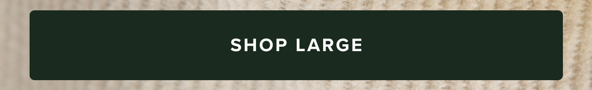 Shop Large