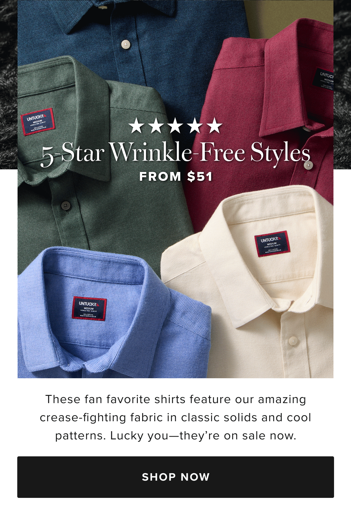 5 Star Wrinkle-Free Styles From $49