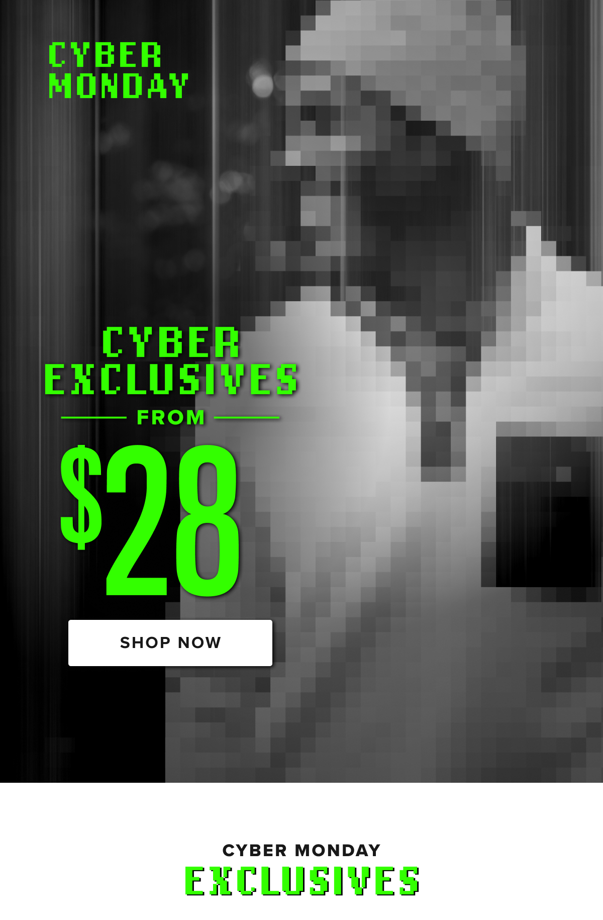 Cyber Exclusives From $28