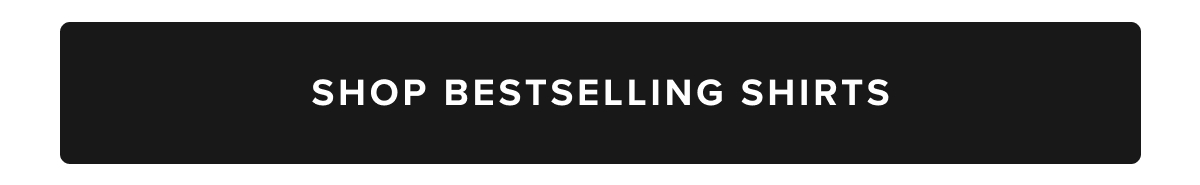 Shop Bestselling Shirts