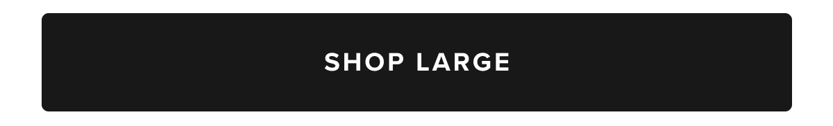 Shop Large Shop Large