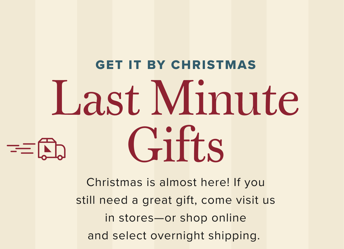 There's Still Time to Get It By Christmas