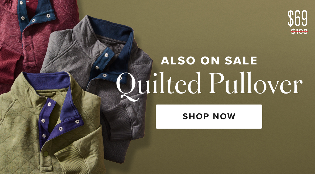 Also on sale $69 Quilted Pullover Also on sale $69 Quilted Pullover