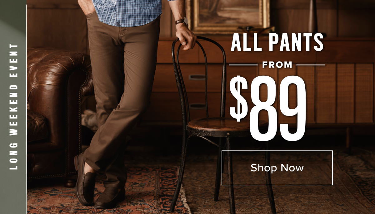 Shop Now Pants From $89