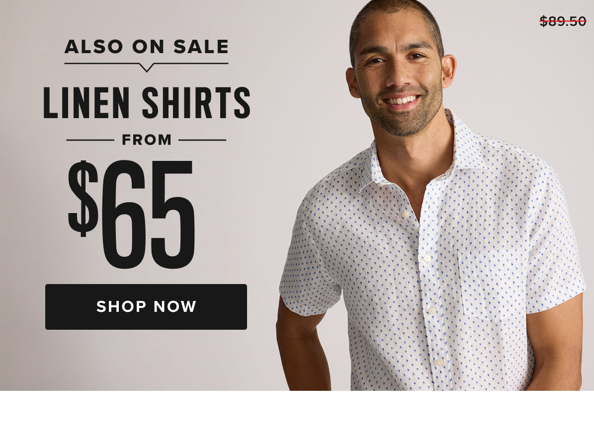 Shop the fan favorite UNTUCKit Traveler Tech styles now on sale. Pants and shorts for everywhere you go starting at $45. Plus, shop linen shirts from $65.