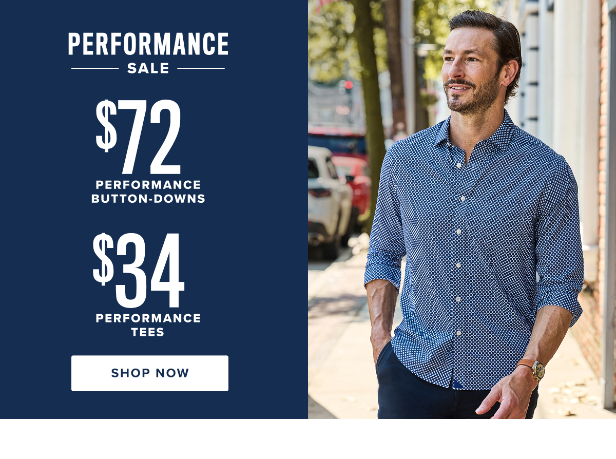 Plus, shop $72 Performance Button-Downs and $34 Performance Tees Plus, shop $72 Performance Button-Downs and $34 Performance Tees