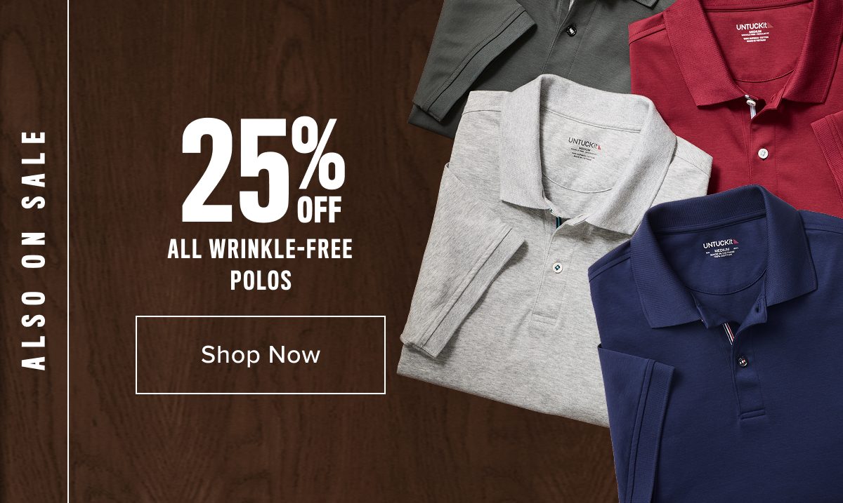 25% Off All Wrinkle- Free Styles 25% Off All Wrinkle- Free Styles