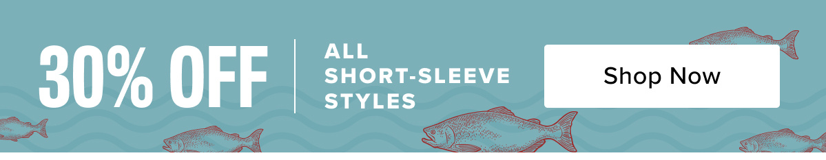 30% off all short-sleeves styles