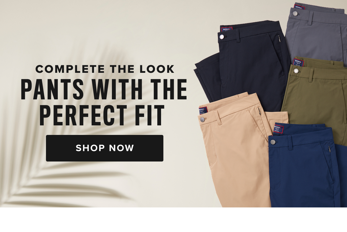 Shop Men’s Pants at UNTUCKit – Perfect Fit, Maximum Comfort  Discover the ideal pair of men’s pants at UNTUCKit, where style meets comfort. Our collection is designed with high-quality fabrics and just the right amount of stretch, ensuring all-day comfort without sacrificing a sharp, polished look. Whether you're dressing for the office, a casual day out, or a night on the town, UNTUCKit pants offer the perfect fit for every occasion.  From cool 5-pocket chinos to versatile dress pants, our styles are crafted to keep you looking sharp and feeling comfortable, no matter where your day takes you. Available in a variety of sizes and colors, UNTUCKit pants are built to complement your wardrobe with modern designs and a flawless fit.  Explore our collection of men’s pants online or visit your local UNTUCKit store to find the perfect pair today.