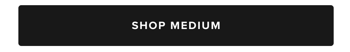 Shop Medium Shop Medium