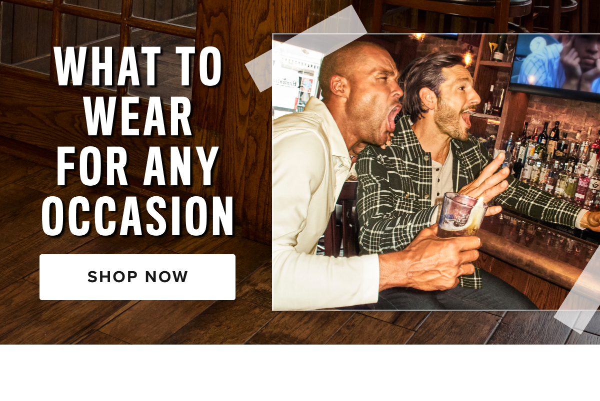 Our occasion collection is designed to elevate your look for every special moment. Whether you're dressing up for big events, heading for a night out, gearing up for a weekend getaway, or dressing for success in the office, we’ve got the perfect styles for you. For Big Events: Discover the best men's sport coats and blazer jackets to complement your formal look this season. Our selection of dress shirts that can be tucked in and linen shirts for men will keep you stylish and comfortable as you celebrate. On A Night Out: When it’s time to make a statement, choose from our variety of sports jackets for men that offer a sleek and sophisticated look. Pair with one of our stylish untuckit shirts or opt for a polo shirt for men for a more relaxed but polished vibe. Getaway Styles: Whether you're off on a weekend adventure or a tropical retreat, our men's linen shirts and casual dress shirts are perfect for those breezy days. Don’t forget the versatile chino pants for men and khaki pants for a laid-back yet refined look. From men's short-sleeve button-downs to classic long-sleeve untucked shirts for men, our getaway collection will have you ready for anything. For The Office: Make a lasting impression in the workplace with our selection of men's shirts and professional button-up shirts for men. You’ll find the perfect balance of style and comfort. Our sport coats and blazers for men are perfect for adding a touch of class to any office look. Whether you're looking for UNTUCKit shirts, flannel shirts, or mens sportcoats, our occasion collection has something to suit every event. Explore our range and find the perfect look for your next celebration or business meeting. Our occasion collection is designed to elevate your look for every special moment. Whether you're dressing up for big events, heading for a night out, gearing up for a weekend getaway, or dressing for success in the office, we’ve got the perfect styles for you. For Big Events: Discover the best men's sport coats and blazer jackets to complement your formal look this season. Our selection of dress shirts that can be tucked in and linen shirts for men will keep you stylish and comfortable as you celebrate. On A Night Out: When it’s time to make a statement, choose from our variety of sports jackets for men that offer a sleek and sophisticated look. Pair with one of our stylish untuckit shirts or opt for a polo shirt for men for a more relaxed but polished vibe. Getaway Styles: Whether you're off on a weekend adventure or a tropical retreat, our men's linen shirts and casual dress shirts are perfect for those breezy days. Don’t forget the versatile chino pants for men and khaki pants for a laid-back yet refined look. From men's short-sleeve button-downs to classic long-sleeve untucked shirts for men, our getaway collection will have you ready for anything. For The Office: Make a lasting impression in the workplace with our selection of men's shirts and professional button-up shirts for men. You’ll find the perfect balance of style and comfort. Our sport coats and blazers for men are perfect for adding a touch of class to any office look. Whether you're looking for UNTUCKit shirts, flannel shirts, or mens sportcoats, our occasion collection has something to suit every event. Explore our range and find the perfect look for your next celebration or business meeting.
