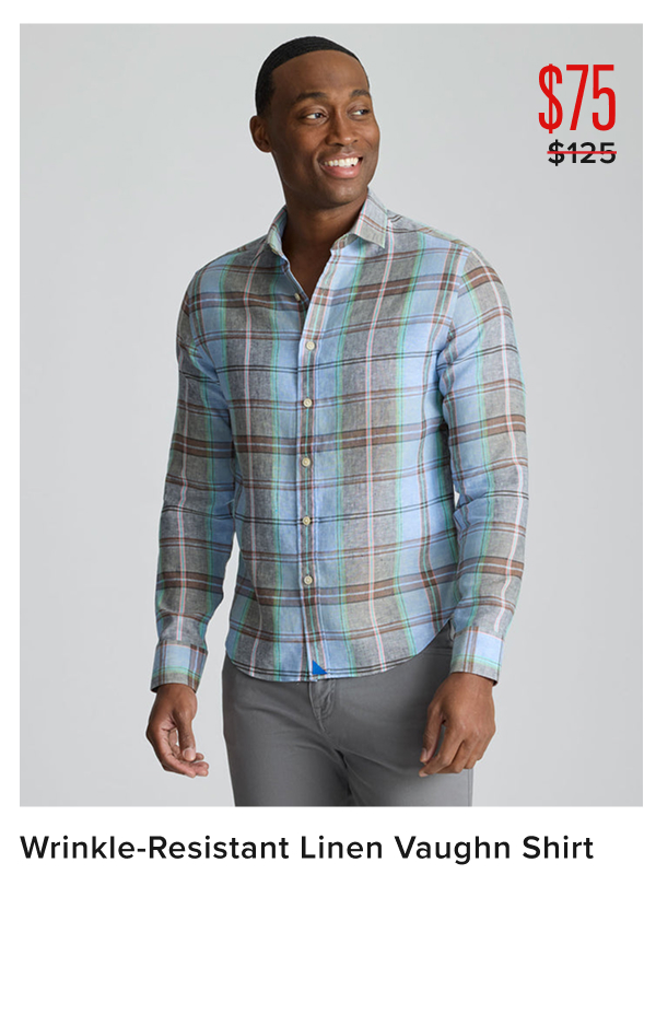 $75 Wrinkle-Resistant Linen Vaughn Shirt $75 Wrinkle-Resistant Linen Vaughn Shirt