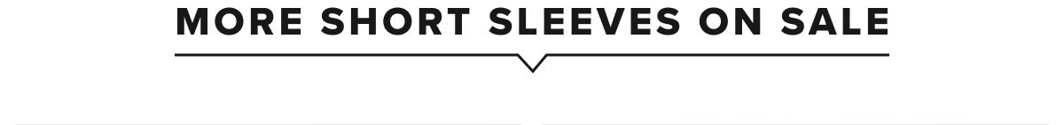 30% off all short-sleeves styles