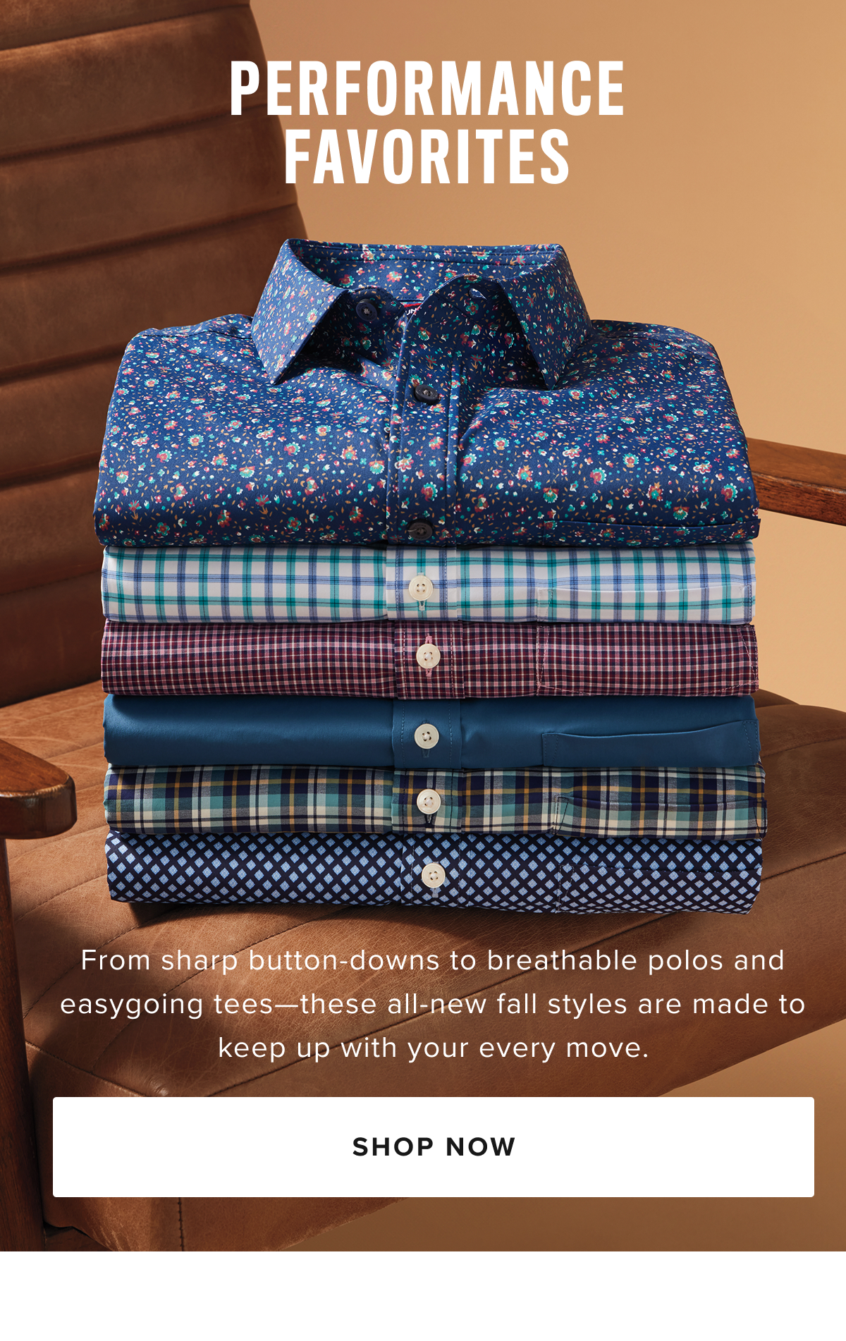 Upgrade your wardrobe with UNTUCKit’s Performance Collection, where comfort, style, and function meet. Designed with advanced moisture-wicking fabrics plus stretch technology, our Performance shirts, polos, tee shirts, and even hats offer the ideal combination of flexibility and breathability. Whether you're heading to the office, enjoying a round of golf, dressing for a night out, or attending a ball game, our Performance pieces keep you looking sharp and feeling great all day and all night. With their tailored fits, wrinkle-resistant design, and versatility, UNTUCKit’s Performance pieces transition seamlessly from the office to the golf course to a ball game, and beyond. Browse our selection online or visit your local UNTUCKit store to discover the perfect high-performance clothing for any occasion. Upgrade your wardrobe with UNTUCKit’s Performance Collection, where comfort, style, and function meet. Designed with advanced moisture-wicking fabrics plus stretch technology, our Performance shirts, polos, tee shirts, and even hats offer the ideal combination of flexibility and breathability. Whether you're heading to the office, enjoying a round of golf, dressing for a night out, or attending a ball game, our Performance pieces keep you looking sharp and feeling great all day and all night. With their tailored fits, wrinkle-resistant design, and versatility, UNTUCKit’s Performance pieces transition seamlessly from the office to the golf course to a ball game, and beyond. Browse our selection online or visit your local UNTUCKit store to discover the perfect high-performance clothing for any occasion.