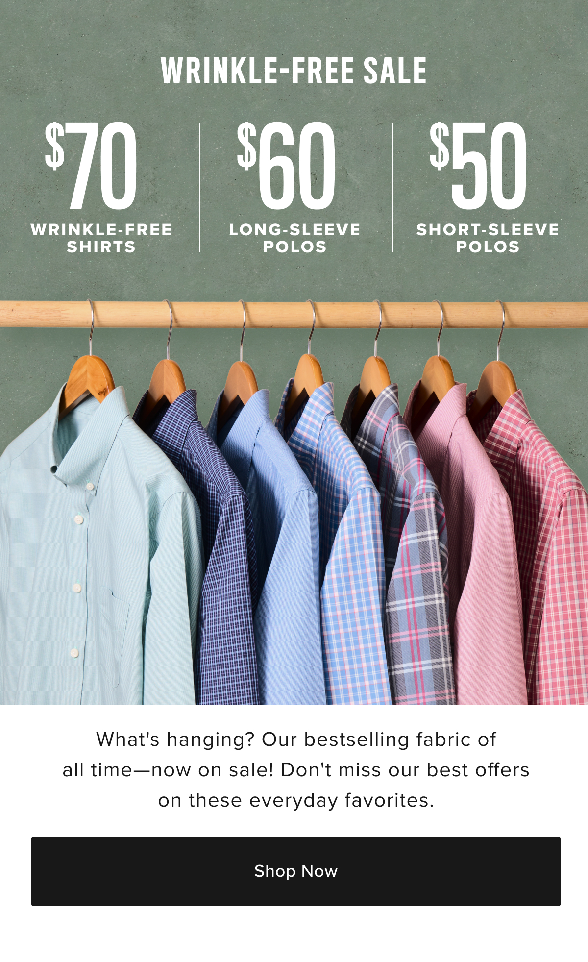 $70 Wrinkle-Free Shirts, $60 Long-Sleeve Polos, $50 Short-Sleeve Polos