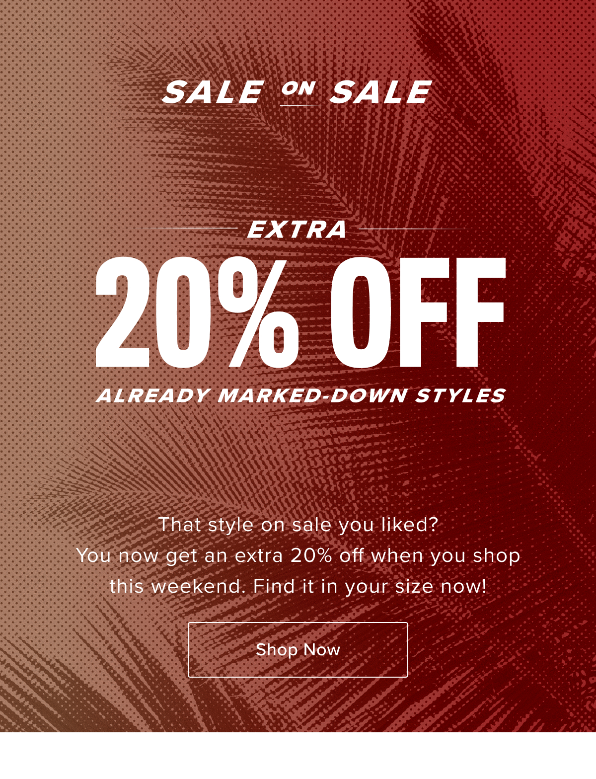 Extra 20% Off Already Marked-Down Styles