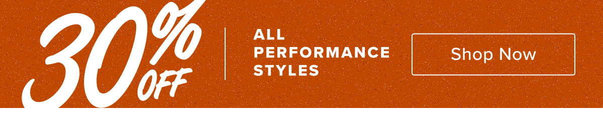 30% off all performance styles
