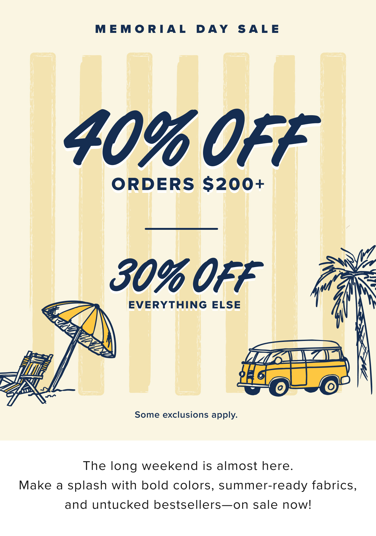 40% off orders $200+. 30% off everything else 40% off orders $200+. 30% off everything else