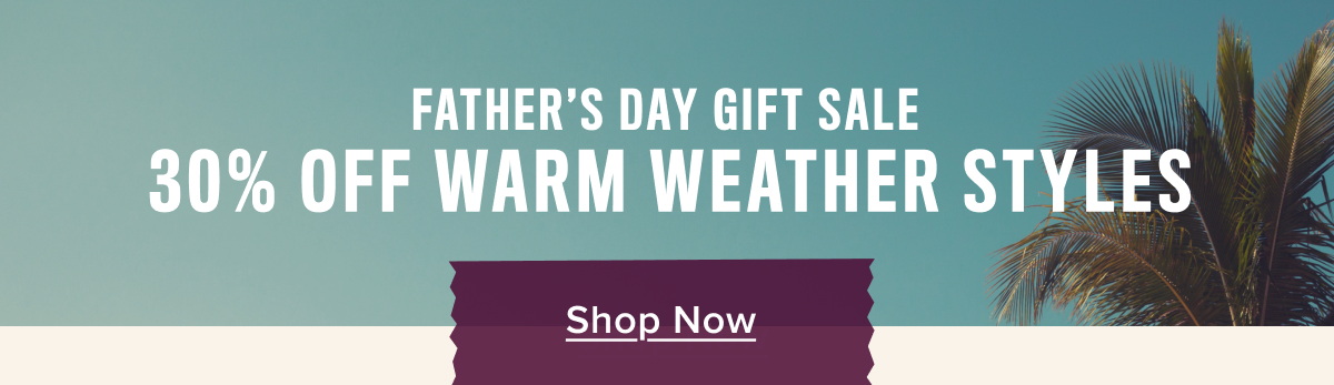 30% off warm weather styles 30% off warm weather styles