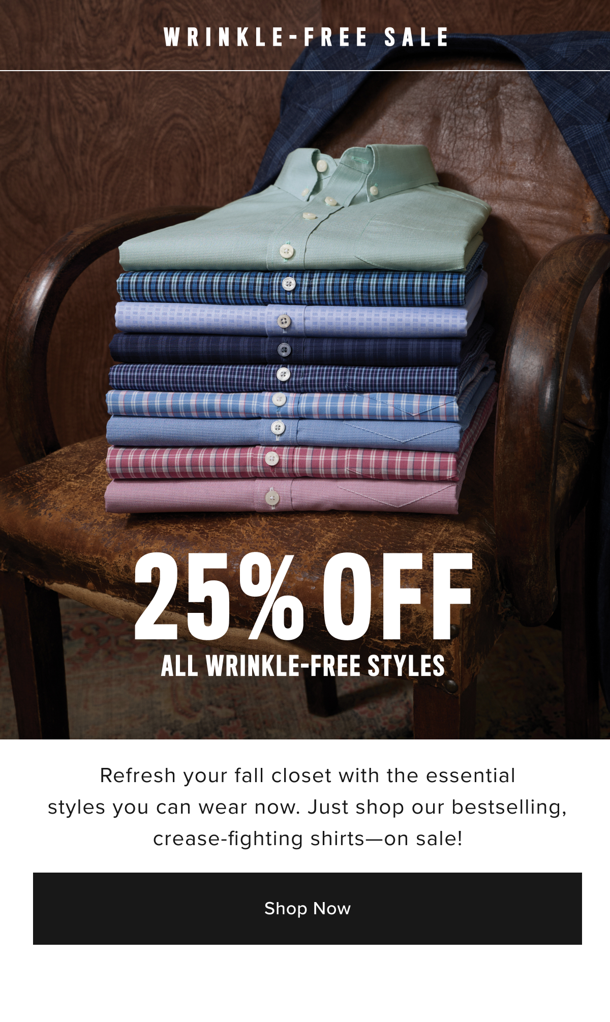 Wrinkle- Free Sale 25% Off All Styles
