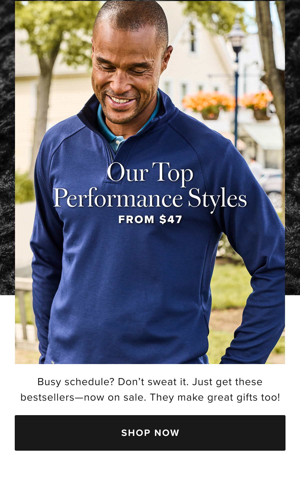 Our Top Performance Styles From $45 Our Top Performance Styles From $45