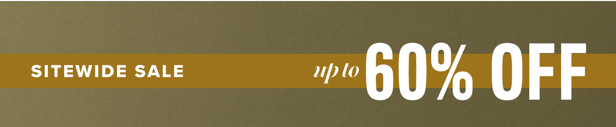 Early Access - Up to 60% Sitewide