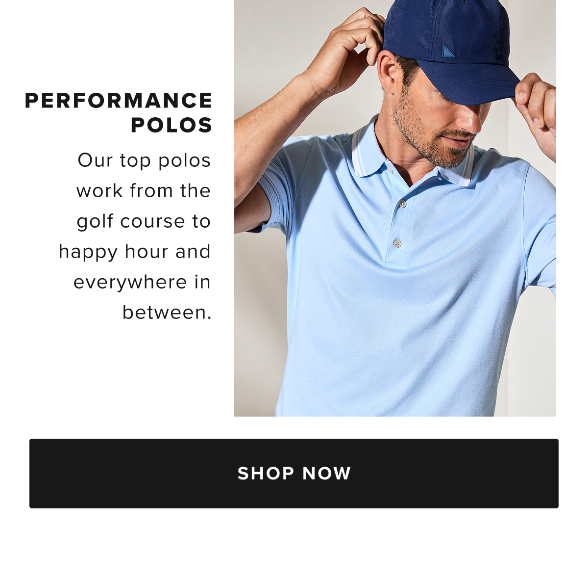 Weekend Ready Performance Styles: Our top sweat-wicking styles to help you look great this season & beyond!