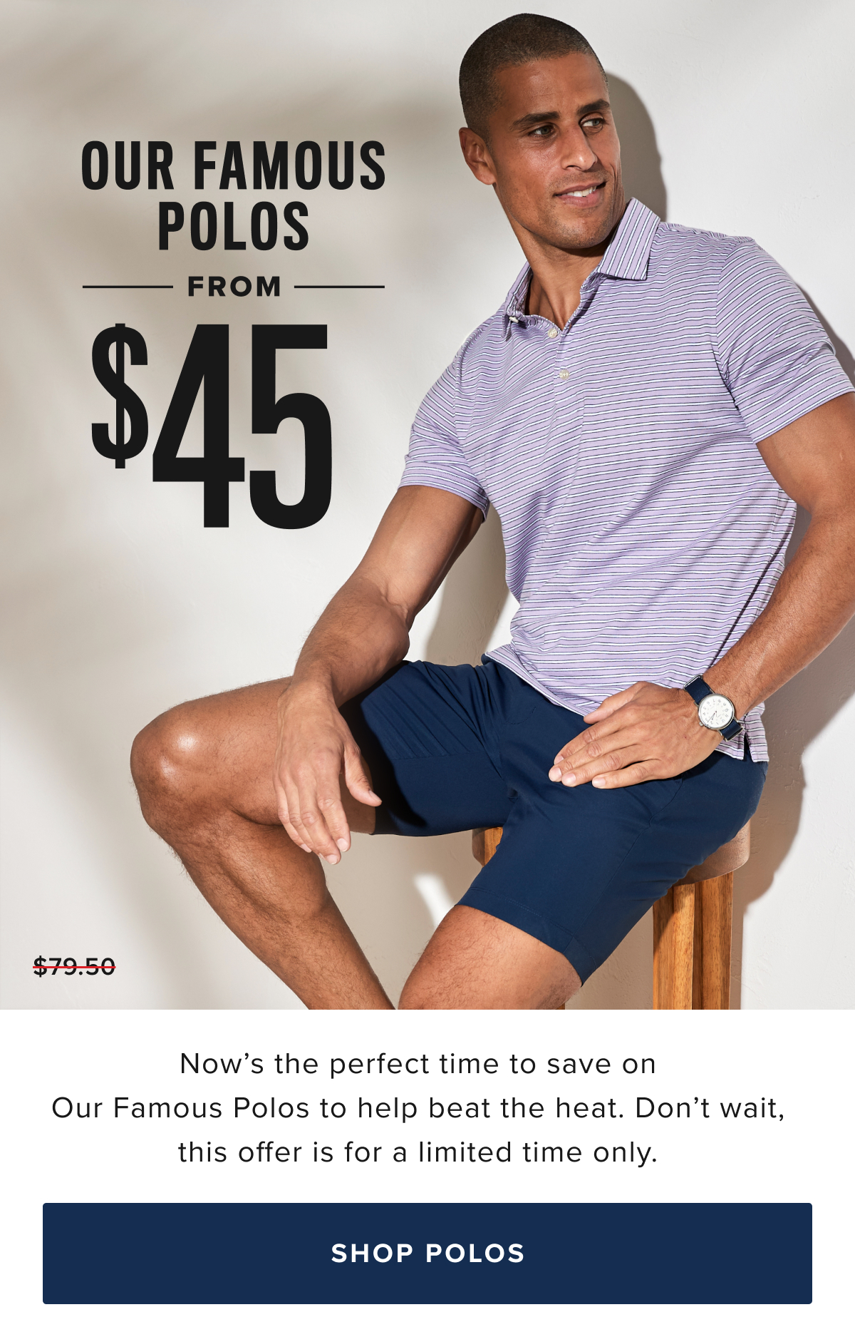 Our Famous Polos From $45 Our Famous Polos From $45