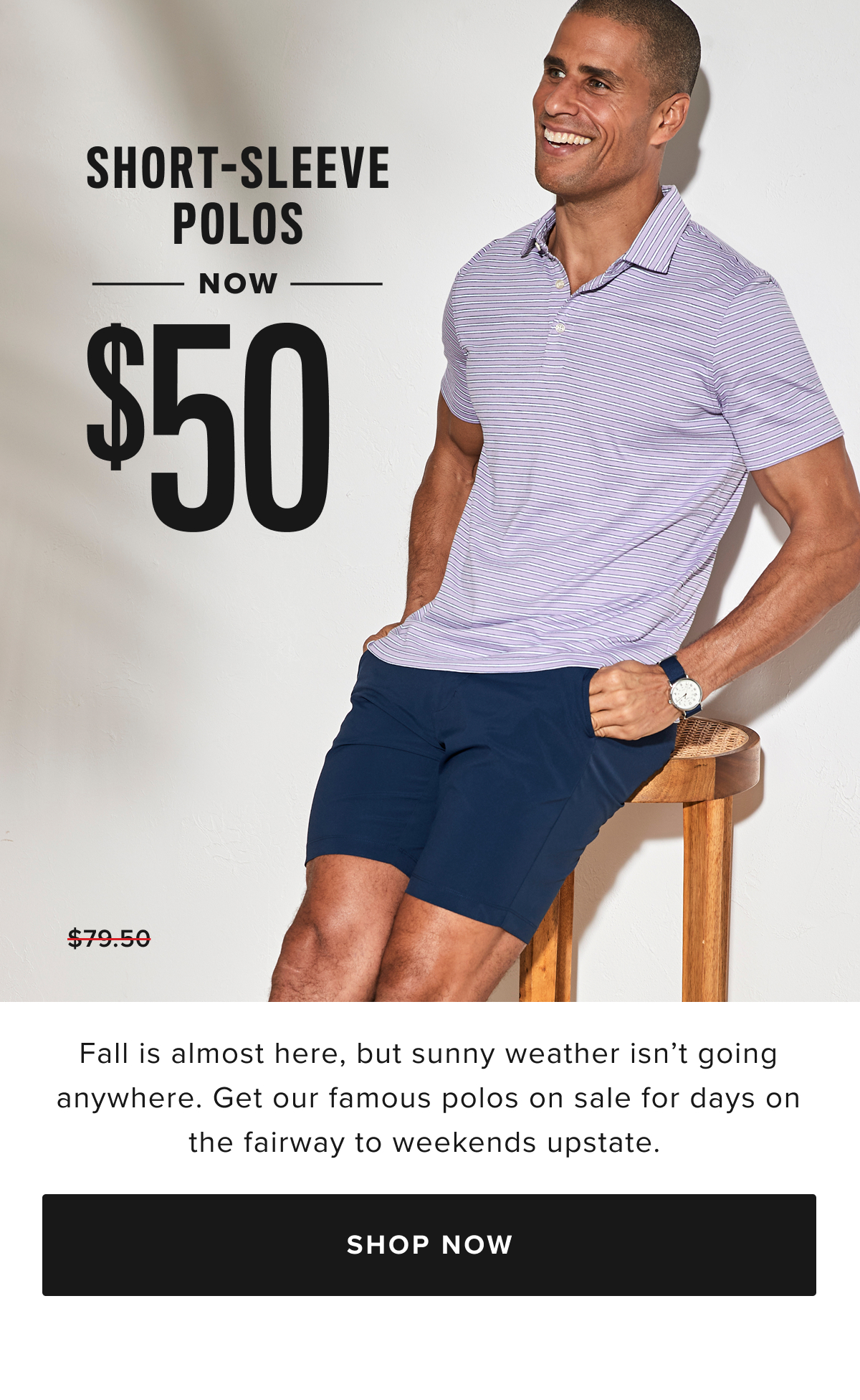 Short Sleeve Polos now $50