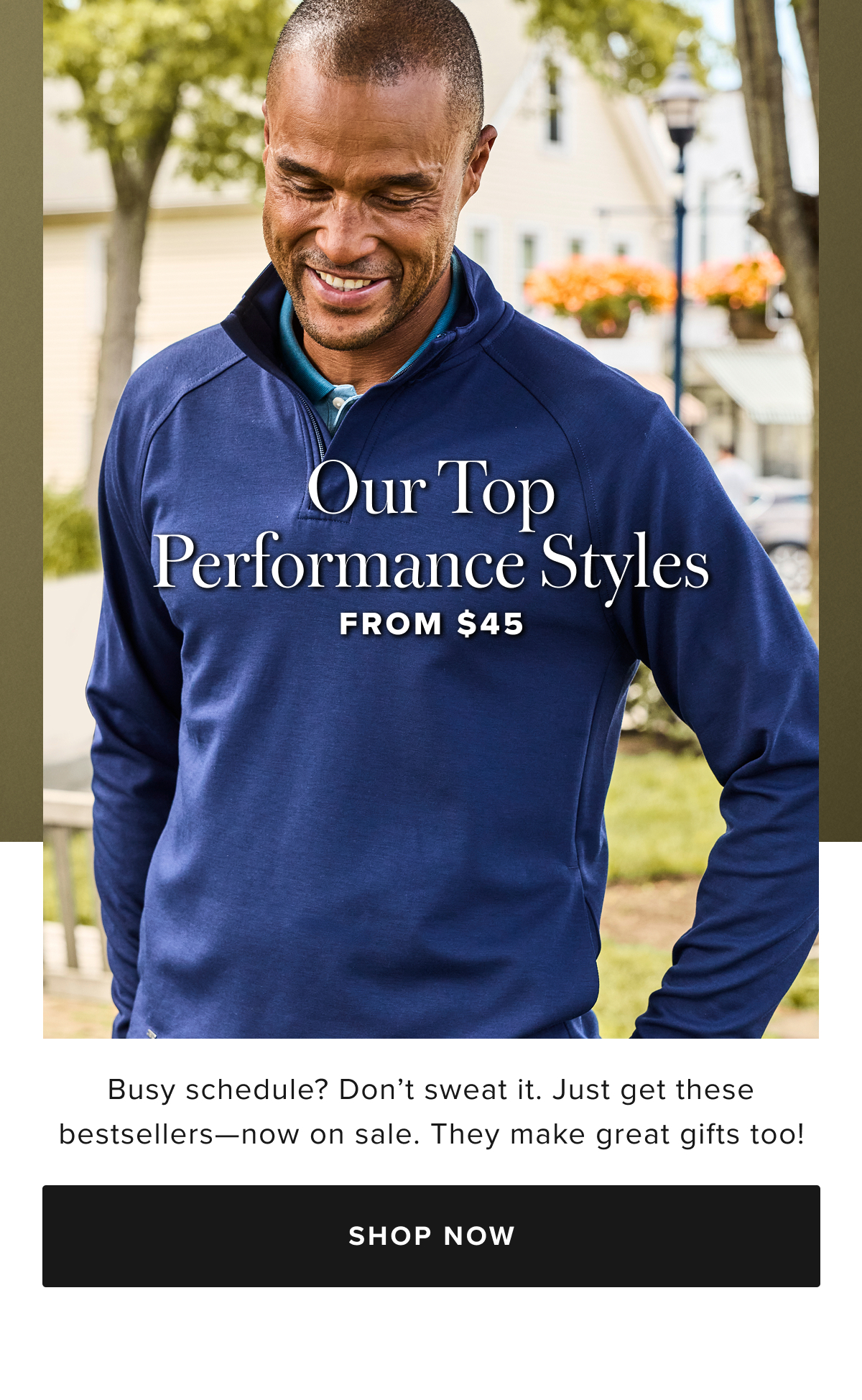 Our Top Performance Styles From $45 Our Top Performance Styles From $45