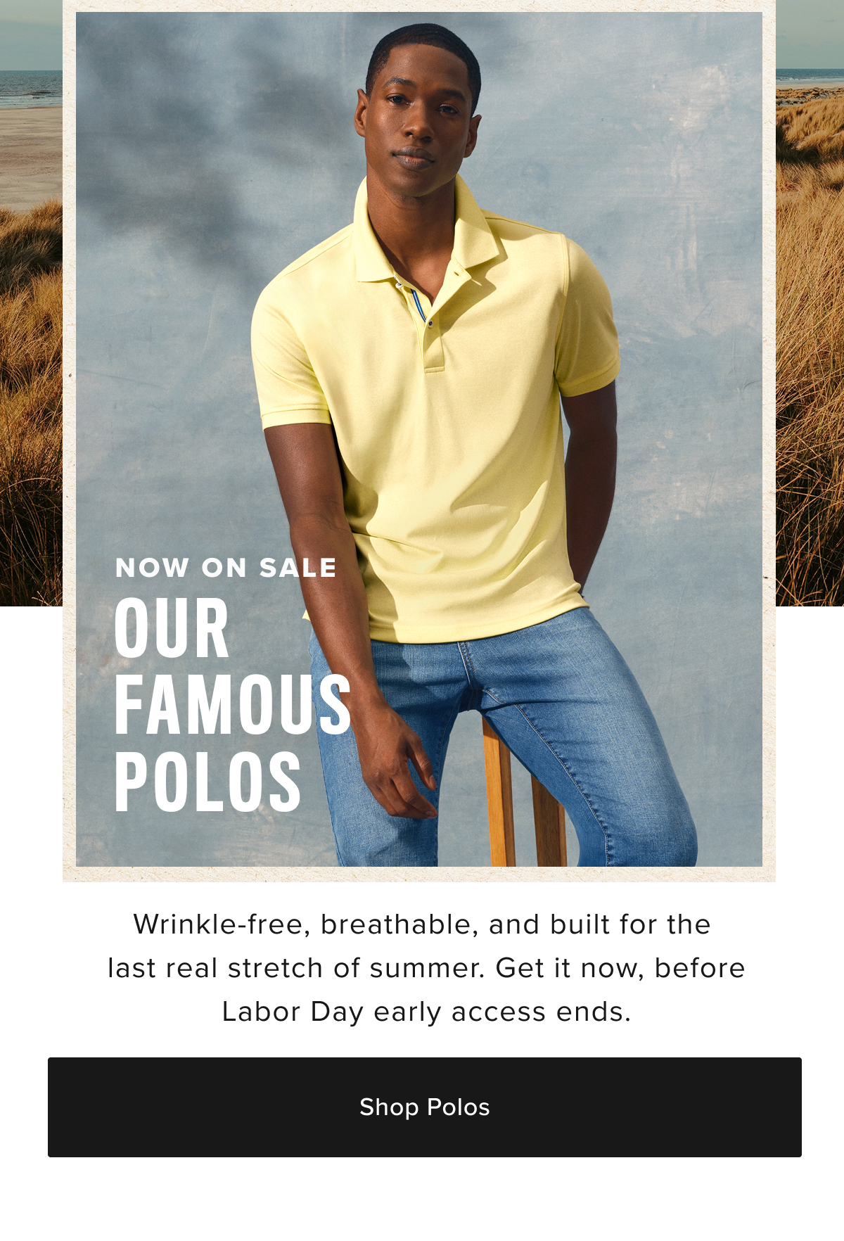 Now on sale our famous polos- Model is wearing a yellow short sleeve polo. 