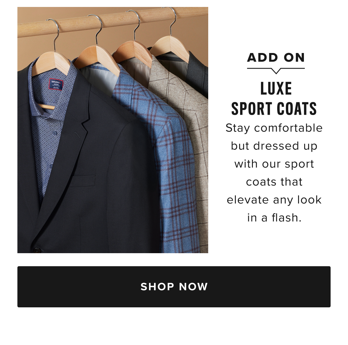 Elevate your wardrobe with UNTUCKit’s collection of men’s sport coats, designed to provide both style and practicality. Featuring a range of wrinkle-resistant options, these sport coats keep you looking sharp all day long—whether you’re heading to the office or out for a night on the town. Crafted with innovative, crease-fighting fabrics, these sport coats ensure you stay looking fresh without the hassle of constant ironing, making them perfect for the modern man on the go.  For those seeking luxury and craftsmanship, UNTUCKit’s Italian wool sport coats offer the perfect balance of sophistication and comfort. Made from high-quality wool sourced from Italy, these sport coats deliver a refined, classic look with a soft feel. Ideal for cooler weather or special occasions, the Italian wool adds a touch of elegance to your wardrobe, all while maintaining the perfect untucked fit for a relaxed yet polished appearance.  Whether you're pairing it with a Wrinkle-Free shirt for a seamless look or dressing it down with a tee and chinos for a more casual vibe, UNTUCKit’s sport coats offer versatile styling options that will elevate your everyday outfits. With options in both wrinkle-resistant and Italian wool fabrics, these sport coats bring together timeless design and modern functionality.  Shop UNTUCKit today to find the perfect sport coat that combines luxury, practicality, and the signature untucked fit you love. Elevate your wardrobe with UNTUCKit’s collection of men’s sport coats, designed to provide both style and practicality. Featuring a range of wrinkle-resistant options, these sport coats keep you looking sharp all day long—whether you’re heading to the office or out for a night on the town. Crafted with innovative, crease-fighting fabrics, these sport coats ensure you stay looking fresh without the hassle of constant ironing, making them perfect for the modern man on the go.  For those seeking luxury and craftsmanship, UNTUCKit’s Italian wool sport coats offer the perfect balance of sophistication and comfort. Made from high-quality wool sourced from Italy, these sport coats deliver a refined, classic look with a soft feel. Ideal for cooler weather or special occasions, the Italian wool adds a touch of elegance to your wardrobe, all while maintaining the perfect untucked fit for a relaxed yet polished appearance.  Whether you're pairing it with a Wrinkle-Free shirt for a seamless look or dressing it down with a tee and chinos for a more casual vibe, UNTUCKit’s sport coats offer versatile styling options that will elevate your everyday outfits. With options in both wrinkle-resistant and Italian wool fabrics, these sport coats bring together timeless design and modern functionality.  Shop UNTUCKit today to find the perfect sport coat that combines luxury, practicality, and the signature untucked fit you love.