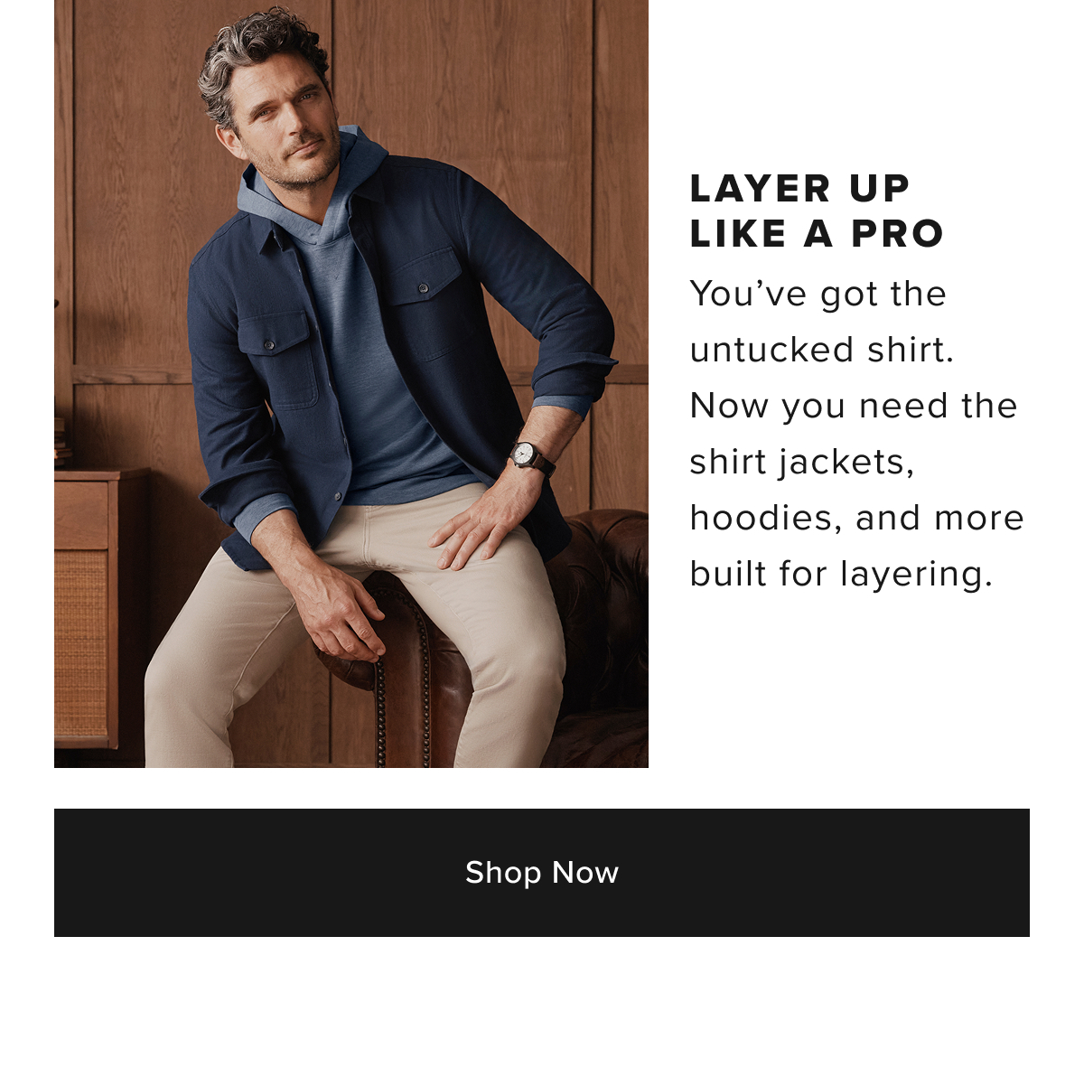 Shop Now- Layer Up Like A Pro Shop Now- Layer Up Like A Pro