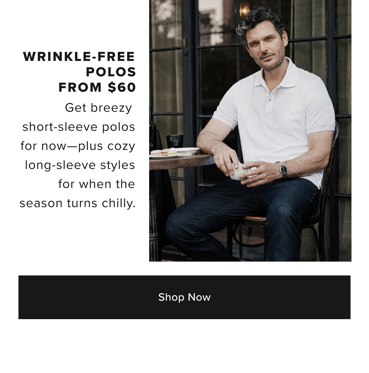 Wrinkle- Free Polos From $60 Wrinkle- Free Polos From $60