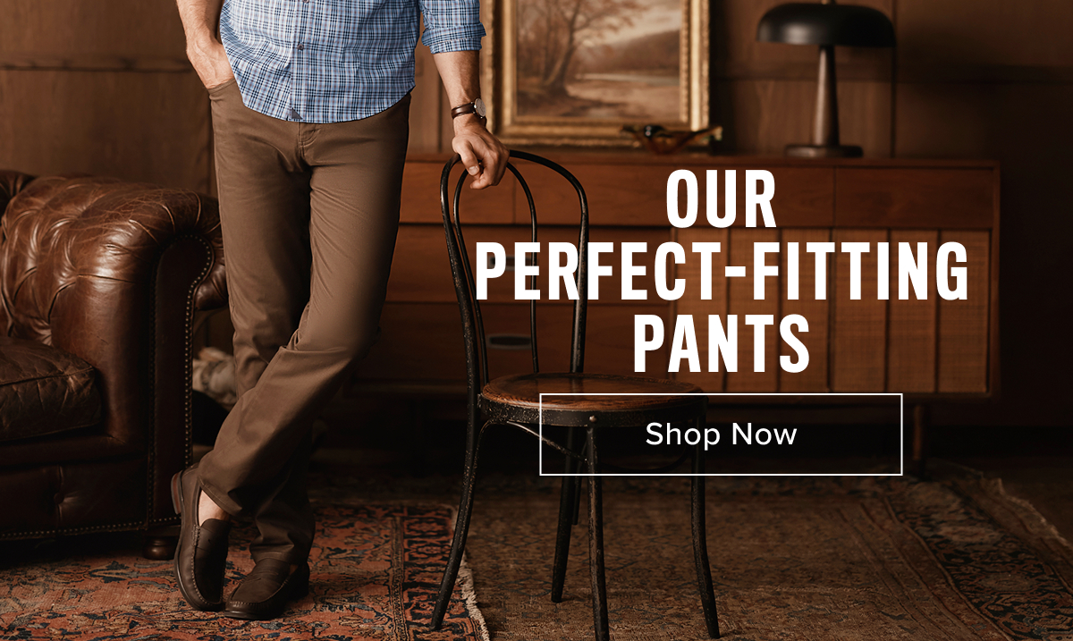 Shop Now- Our Perfect-Fitting Pants