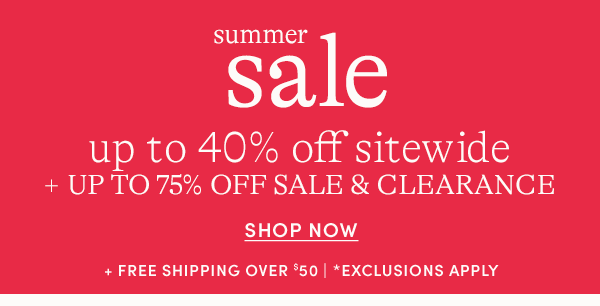 Shop up to 40% off sitewide + 75% off sale