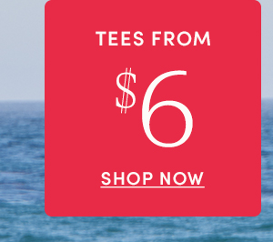 Shop tees from $6