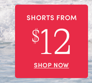 Shop shorts from $12