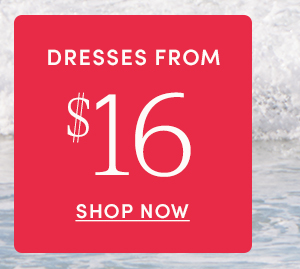 Shop dresses from $16