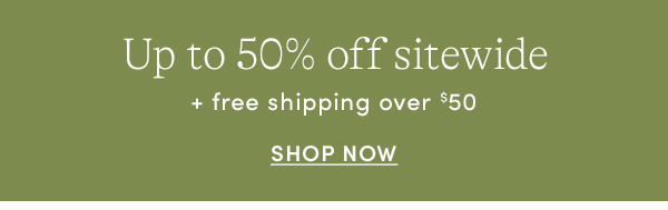 Shop up to 50% off sitewide
