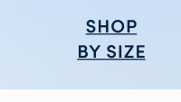 Shop by size