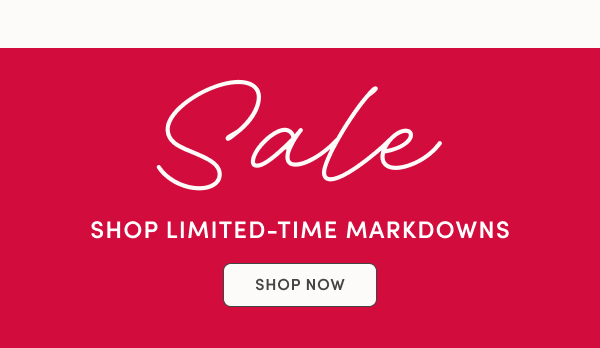 Shop Limited Time Markdowns