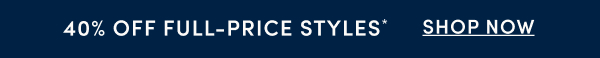 40% off full-price styles