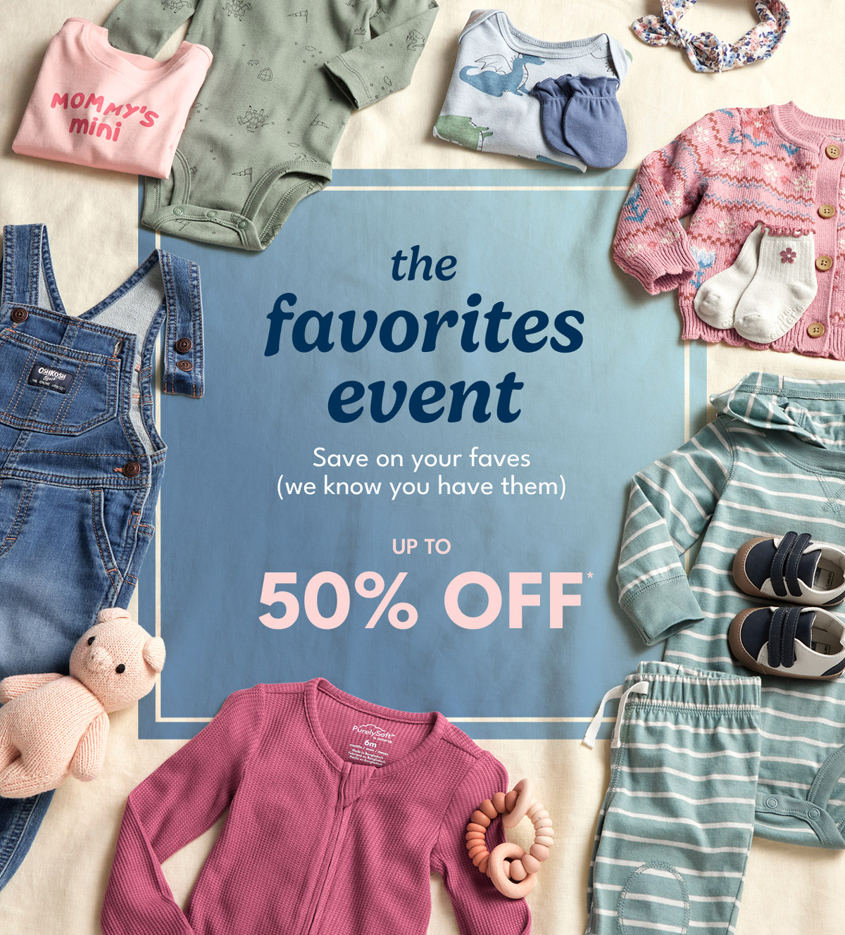 Shop the favorites event up to 50% off*