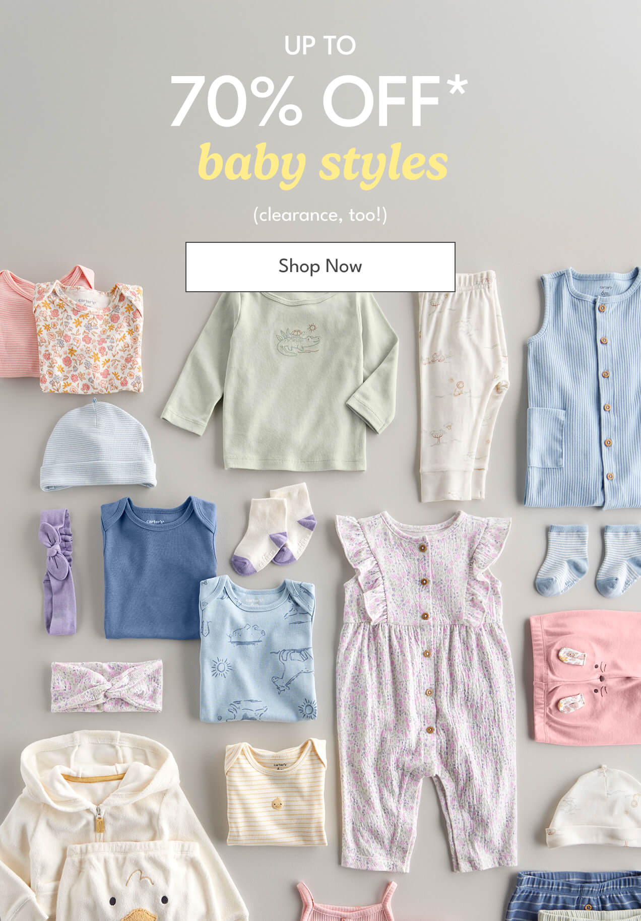 Up to 70% off* | baby styles | (clearance, too!) | Shop Now